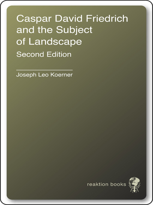 Title details for Caspar David Friedrich and the Subject of Landscape by Joseph Leo Koerner - Available